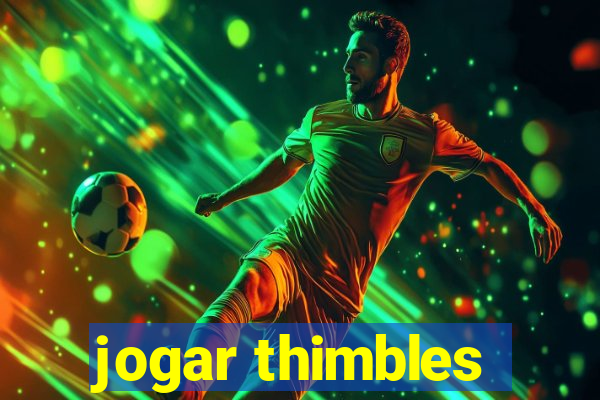 jogar thimbles